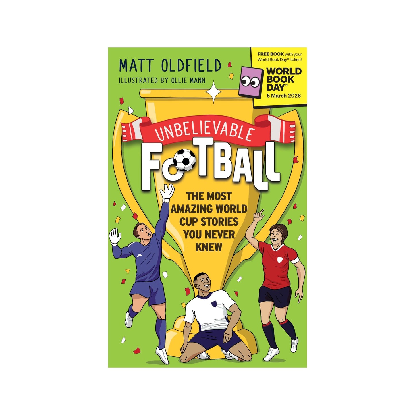 Unbelievable Football: The Most Amazing World Cup Stories You Never Knew