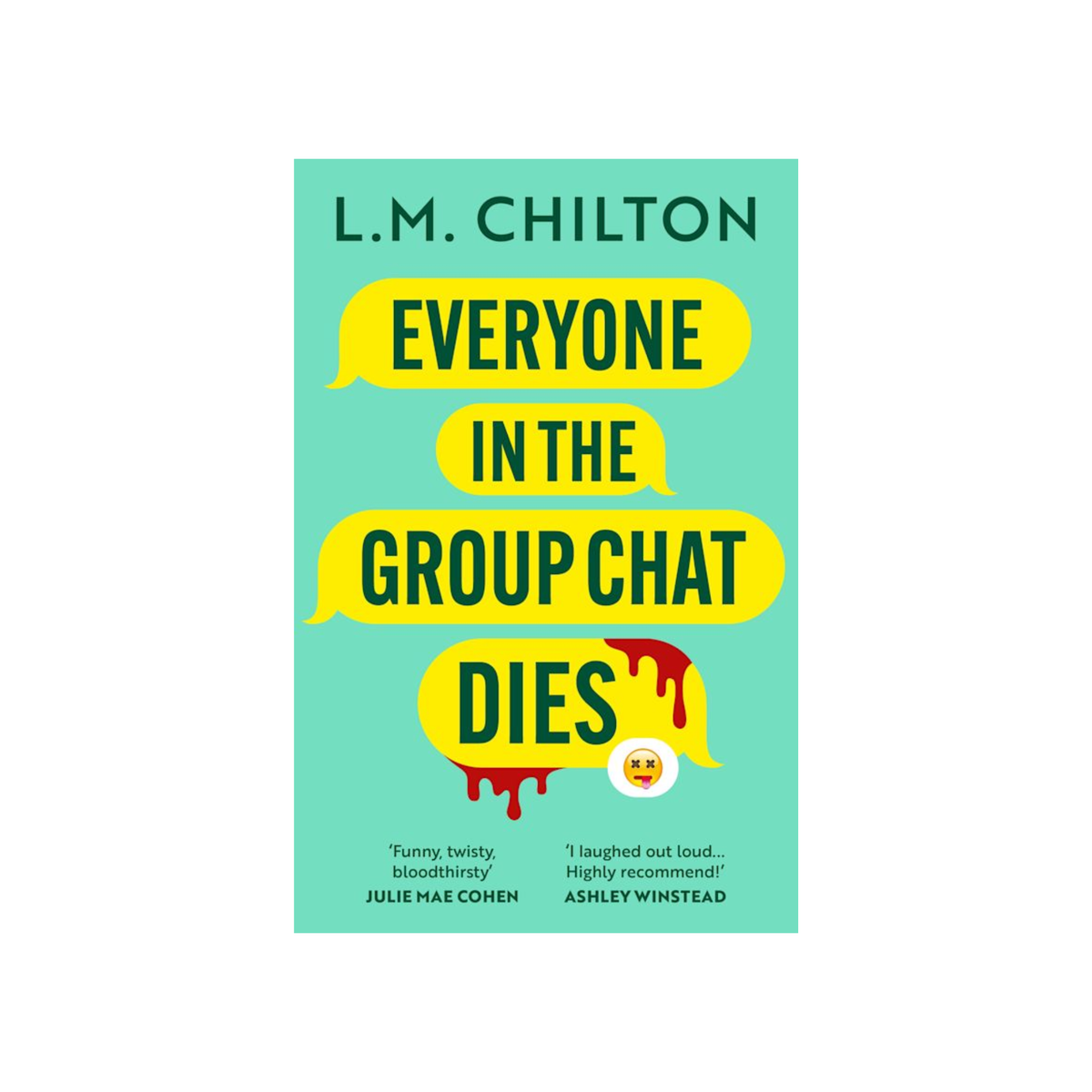 Everyone in the Group Chat Dies by LM Chilton